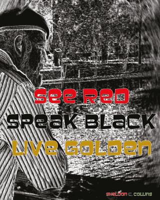 See Red. Speak Black. Live Golden. Cover Image
