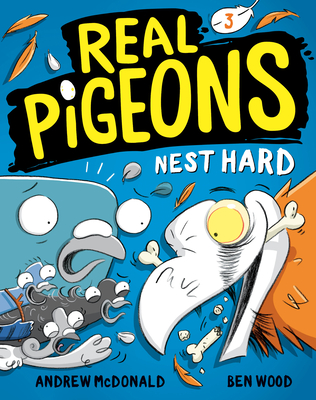 Real Pigeons Nest Hard (Book 3) By Andrew McDonald, Ben Wood (Illustrator) Cover Image