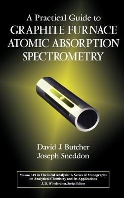 A Practical Guide to Graphite Furnace Atomic Absorption Spectrometry By David J. Butcher, Joseph Sneddon Cover Image
