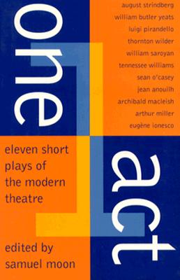 One Act: Eleven Short Plays of the Modern Theater (Eleven Short Plays of the Modern Theatre) Cover Image