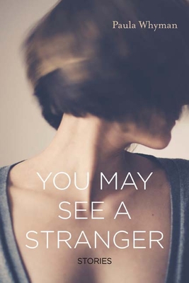 You May See a Stranger: Stories