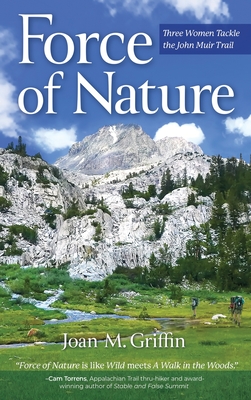 Force of Nature: Three Women Tackle The John Muir Trail Cover Image