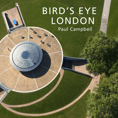 Bird's Eye London By Paul Campbell Cover Image