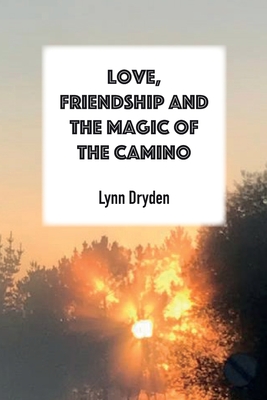 Love, Friendship and the Magic of the Camino Cover Image