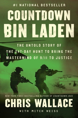 Countdown bin Laden: The Untold Story of the 247-Day Hunt to Bring the Mastermind of 9/11 to Justice (Chris Wallace’s Countdown Series) By Chris Wallace, Mitch Weiss (With) Cover Image