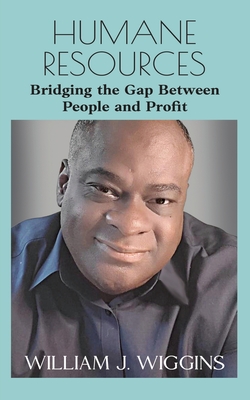 Humane Resources: Bridging the Gap Between People and Profit Cover Image