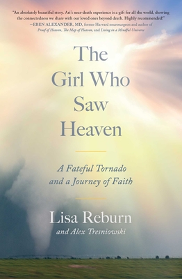 The Girl Who Saw Heaven: A Fateful Tornado and a Journey of Faith Cover Image