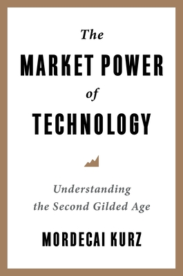 The Market Power of Technology: Understanding the Second Gilded Age Cover Image