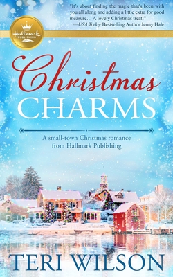 Christmas Charms: A small-town Christmas romance from Hallmark Publishing Cover Image