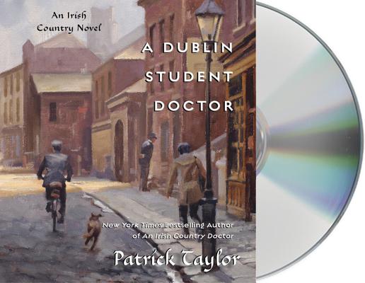 A Dublin Student Doctor: An Irish Country Novel (Irish Country Books #6) Cover Image