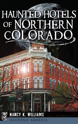Haunted Hotels of Northern Colorado