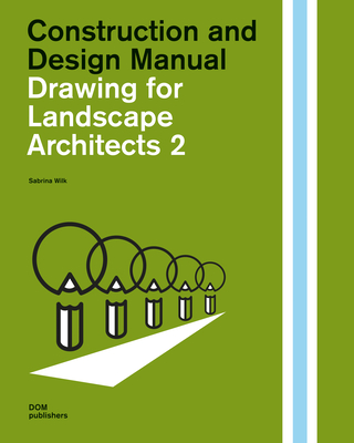 Drawing for Landscape Architects 2: Perspective Views in History, Theory, and Practice (Construction and Design Manual)