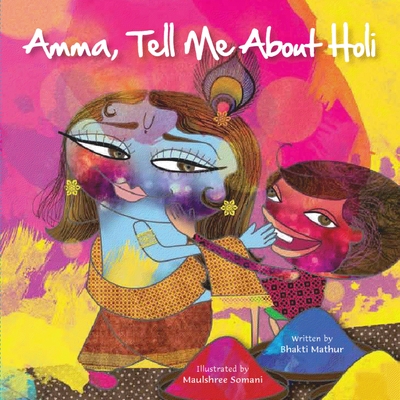 Amma Tell Me about Holi! By Bhakti Mathur Cover Image