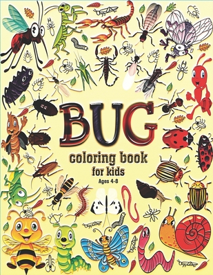 Bug Coloring Book for Kids Ages 4-8: Let the Kids Explore the