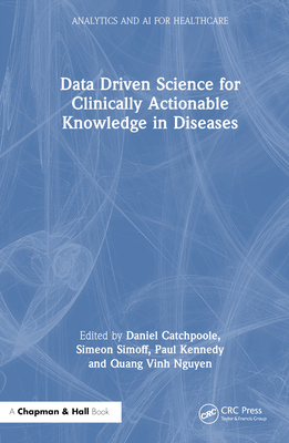 Data Driven Science for Clinically Actionable Knowledge in Diseases Cover Image
