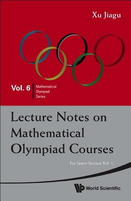 Lecture Notes on Mathematical Olympiad Courses: For Junior Section (in 2 Volumes) Cover Image