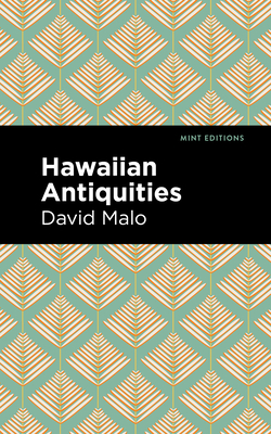 Hawaiian Antiquities: Moolelo Hawaii By David Malo, Mint Editions (Contribution by) Cover Image