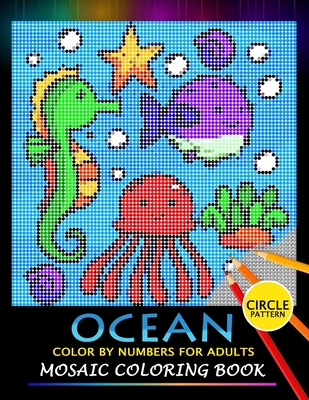 Ocean Color by Numbers for Adults: Mosaic Coloring Book Stress Relieving Design Puzzle Quest By Nox Smith Cover Image