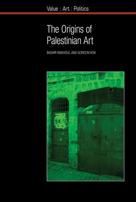 The Origins of Palestinian Art (Value: Art: Politics #9) Cover Image