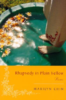 Rhapsody in Plain Yellow: Poems By Marilyn Chin Cover Image