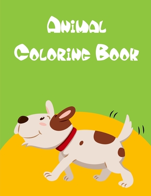 Animal Coloring Book: Funny animal picture books for 2 year olds By Creative Color Cover Image