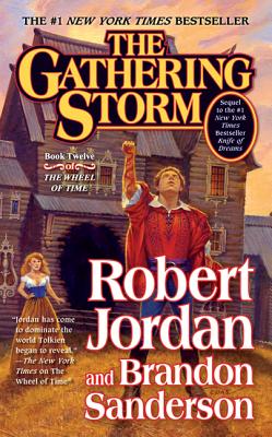 The Gathering Storm: Book Twelve of the Wheel of Time By Robert Jordan, Brandon Sanderson Cover Image