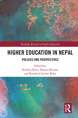 Higher Education in Nepal: Policies and Perspectives (Routledge Research in Higher Education)
