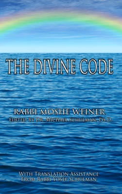 The Divine Code: The Guide to Observing the Noahide Code, Revealed from Mount Sinai in the Torah of Moses Cover Image