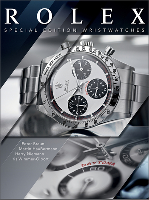 Rolex: Special-Edition Wristwatches By Martin Häussermann, Harry Niemann, Peter Braun Cover Image