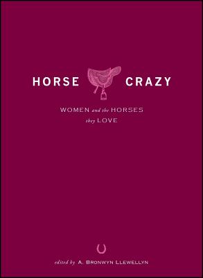 Horse Crazy: Women And the Horses They Love