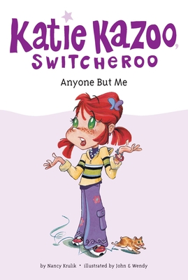 Anyone But Me #1 (Katie Kazoo, Switcheroo #1) By Nancy Krulik, John and Wendy (Illustrator) Cover Image