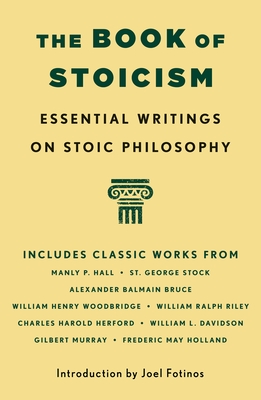 The Book of Stoicism: Essential Writings on Stoic Philosophy