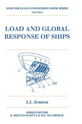 Load and Global Response of Ships: Volume 4 (Elsevier Ocean Engineering #4) Cover Image