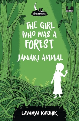 The Girl Who Was a Forest: Janaki Ammal (Dreamers) Cover Image