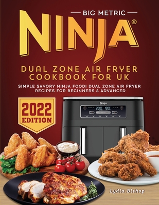 BIG Metric Ninja Dual Zone Air Fryer Cookbook for UK 2022: Simple