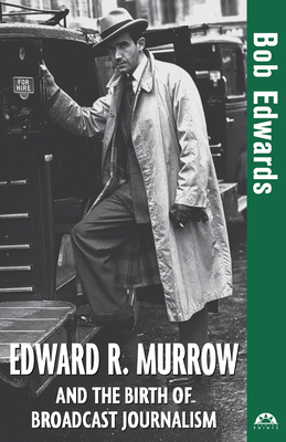 Edward R. Murrow and the Birth of Broadcast Journalism (Turning Points in History #12) Cover Image