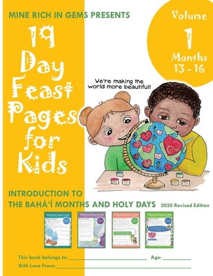 19 Day Feast Pages for Kids - Volume 1 / Book 4: Introduction to the Bahá'í Months and Holy Days (Months 13 - 16) Cover Image
