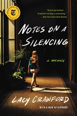 Notes on a Silencing: A Memoir By Lacy Crawford Cover Image
