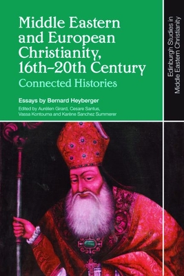 Middle Eastern and European Christianity, 16th-20th Century: Connected Histories Cover Image