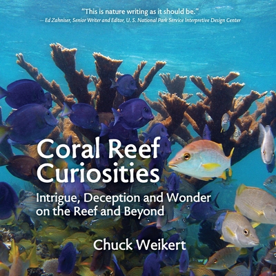 Coral Reef Curiosities: Intrigue, Deception and Wonder on the Reef and Beyond Cover Image