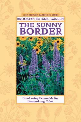 The Sunny Border: Sun-Loving Perennials for Season-Long Color Cover Image
