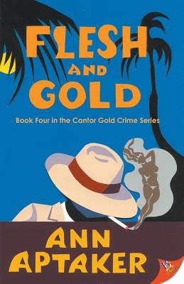 Flesh and Gold (Cantor Gold Crime #4) By Ann Aptaker Cover Image