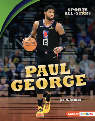 Paul George (Sports All-Stars (Lerner (Tm) Sports))