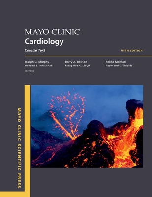 Mayo Clinic Cardiology 5th Edition: Concise Textbook (Mayo Clinic Scientific Press)