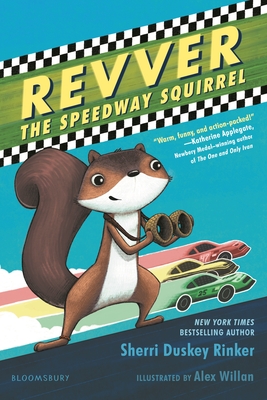 Revver the Speedway Squirrel By Sherri Duskey Rinker, Alex Willan (Illustrator) Cover Image