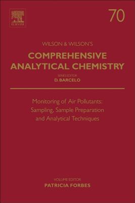 Monitoring of Air Pollutants: Sampling, Sample Preparation and Analytical Techniques Volume 70 (Wilson & Wilson's Comprehensive Analytical Chemistry #70) Cover Image