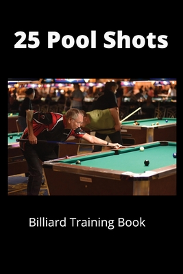 25 Pool Shots: Billiard Training Book Cover Image