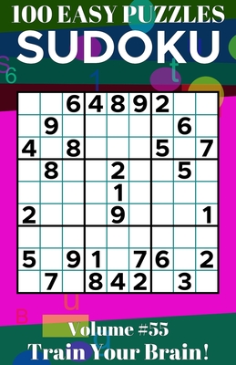 Sudoku: 100 Easy Puzzles Volume 55 - Train Your Brain! Cover Image
