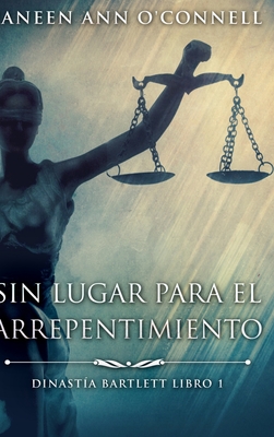 Sin Lugar Para El Arrepentimiento Cover Image