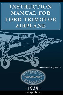Instruction Manual for Ford Trimotor Airplane By Stout Metal Aircraft Co Cover Image